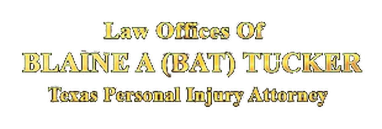 Law Offices Of Blaine A (Bat) Tucker, Texas Personal Injury Attorney